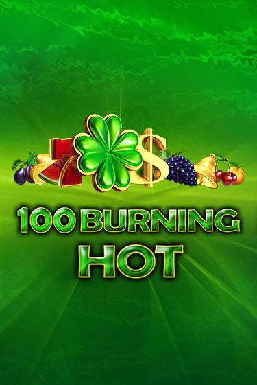 100 Burning Hot в демо-режиме играть бесплатно | Азино777