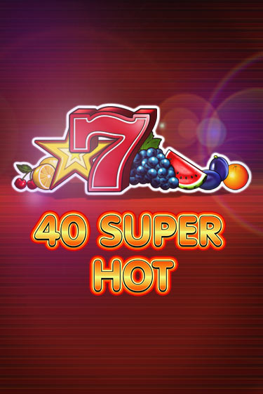 40 Super Hot в демо-режиме играть бесплатно | Азино777