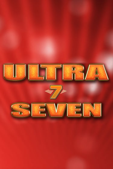 Ultra Seven в демо-режиме играть бесплатно | Азино777